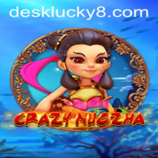 Exploring the Exciting World of CrazyNuoZha: A Desklucky Experience